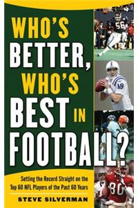 Who's Better, Who's Best in Football?