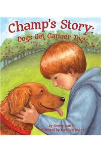 Champ's Story: Dogs Get Cancer Too!