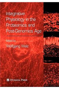 Integrative Physiology in the Proteomics and Post-Genomics Age