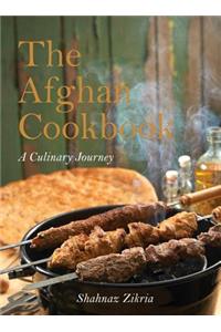 The Afghan Cookbook: A Culinary Journey Into Afghan Cuisine and Culture