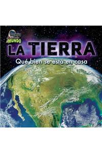 La Tierra: Qu' Bien Se Est En Casa