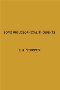 Some Philosophical Thoughts