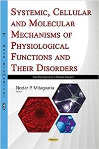 Systemic, Cellular & Molecular Mechanisms of Physiological Functions & Their Disorders