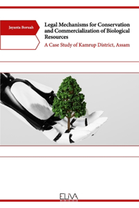 Legal Mechanisms for Conservation and Commercialization of Biological Resources