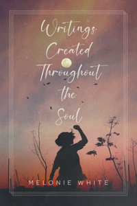 Writings Created Throughout the Soul