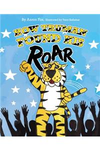 How Truman Found His Roar
