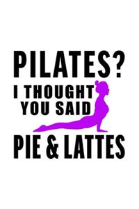 Pilates I Thought You Said Pie and Lattes