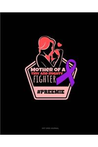 Mother Of A Tiny And Mighty Fighter #Preemie