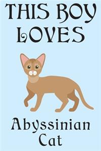 This Boy Loves Abyssinian Cat Notebook