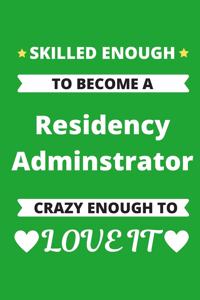 Skilled Enough to Become a Residency Administrator Crazy Enough to Love It