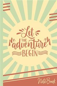 Let the adventure begin NOTEBOOK