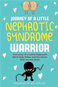 JOURNEY OF A little NEPHROTIC SYNDROME WARRIOR