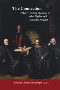 Connection: The Shared History of the Johns Hopkins and Vanderbilt Medical Centers