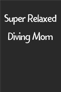 Super Relaxed Diving Mom