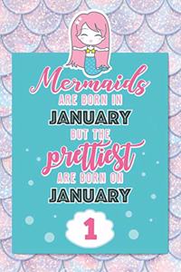 Mermaids Are Born In January But The Prettiest Are Born On January 1