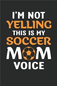 i am not yelling this is my soccer mom voice