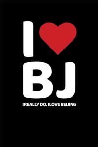 I Love BJ I Really Do. I love Beijing