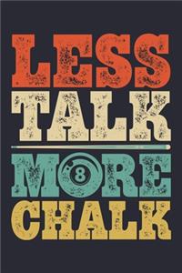 Less Talk More Chalk 8