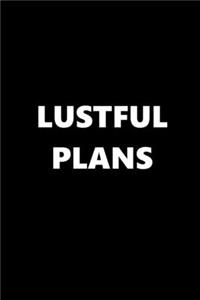 2020 Daily Planner Funny Theme Lustful Plans Black White 388 Pages