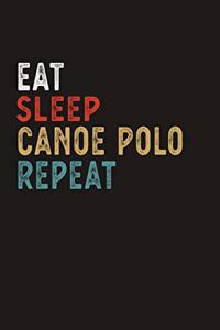 Eat Sleep Canoe Polo Repeat Funny Sport Gift Idea