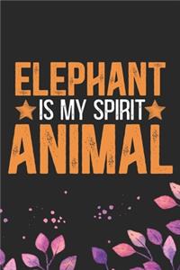 Elephant Is My Spirit Animal