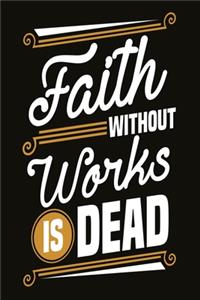 Faith without works is dead