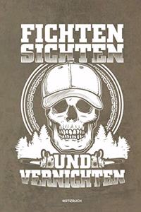 Fichten Sichten und Vernichten - Notizbuch