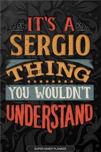 Its A Sergio Thing You Wouldnt Understand