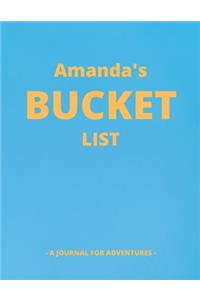 Amanda's Bucket List: A Creative, Personalized Bucket List Gift For Amanda To Journal Adventures. 8.5 X 11 Inches - 120 Pages (54 'What I Want To Do' Pages and 66 'Places