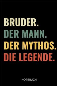 Bruder. Der Mann. Der Mythos. Die Legende Notizbuch