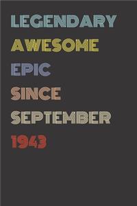 Legendary Awesome Epic Since September 1943 - Birthday Gift For 76 Year Old Men and Women Born in 1943