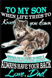 Gifts for Wolf Lovers To My Son Lined Notebook Journal, 100 Pages (6 x 9 Inches) Blank Ruled Writing Journal With Inspirational Quotes, Perfect Diary Notebook Gifts for Father Day Mother Day Family Ideas .