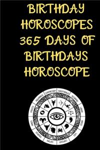 Birthday Horoscopes 365 Days of Birthdays Horoscope Notebook