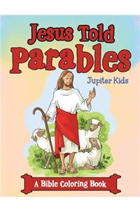 Jesus Told Parables (A Bible Coloring Book)