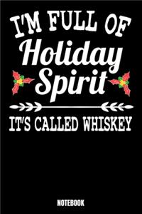 I'm Full Of Holiday Spirit It's Called Whiskey