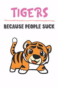Tigers Because People Suck