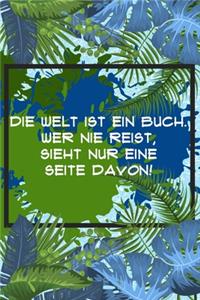Die Welt ist ein Buch. Wer nie reist, sieht nur eine Seite davon