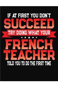 If At First You Don't Succeed Try Doing What Your French Teacher Told You To Do The First Time