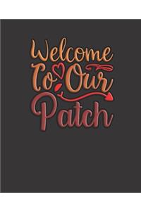 Welcome To Our Patch (2)