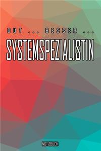 Gut - Besser - Systemspezialistin Notizbuch