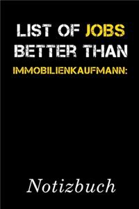 List Of Jobs Better Than Immobilienkaufmann Notizbuch