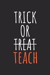 Teacher Halloween Notebook - Trick Or Teach Journal - Halloween Gift for Teacher - Teacher Diary