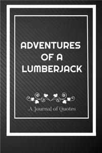 Adventures of A Lumberjack