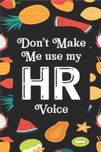 Don't Make Me Use My HR Voice