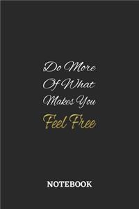 Do More Of What Makes You Feel Free