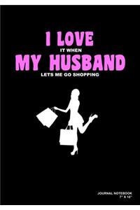 I Love It When My Husband Lets Me Go Shopping