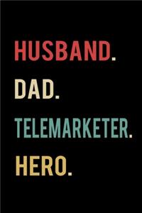 Husband Dad Telemarketer Hero