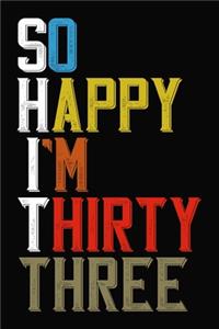 So Happy I'm Thirty Three