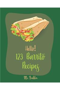 Hello! 123 Burrito Recipes