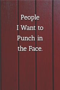 People I Want to Punch in the Face. Notebook